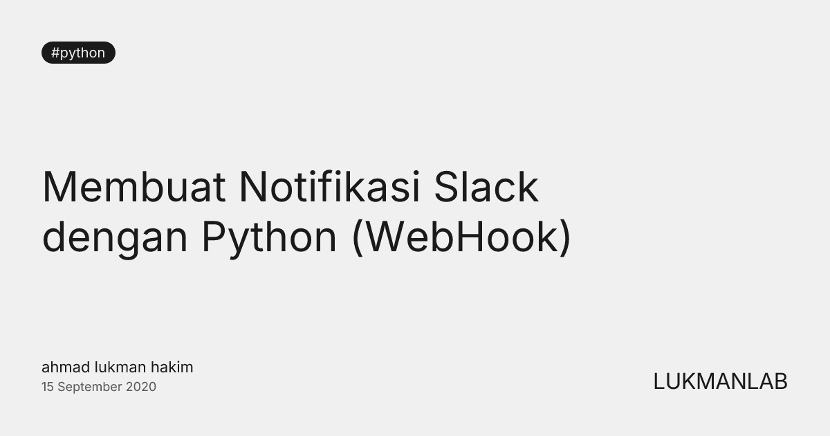 Membuat Notifikasi Slack dengan Python (WebHook)